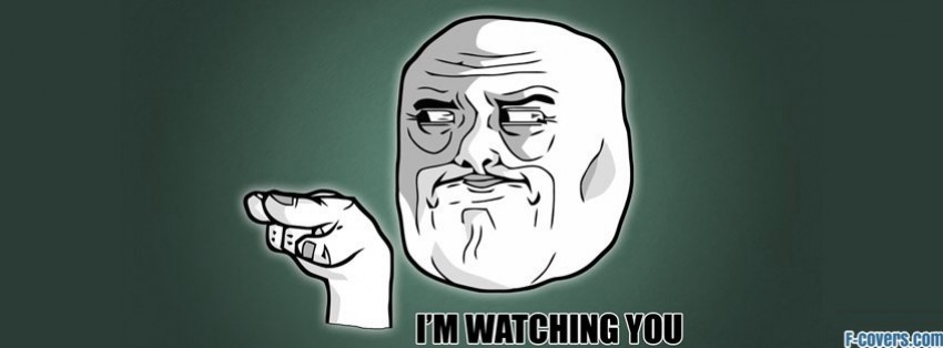 im watching you meme Facebook Cover timeline photo banner ...